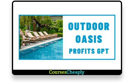 Outdoor Oasis Profits GPT + OTOs